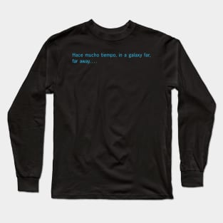 A Long Time Ago... in Spanglish! V1 Long Sleeve T-Shirt